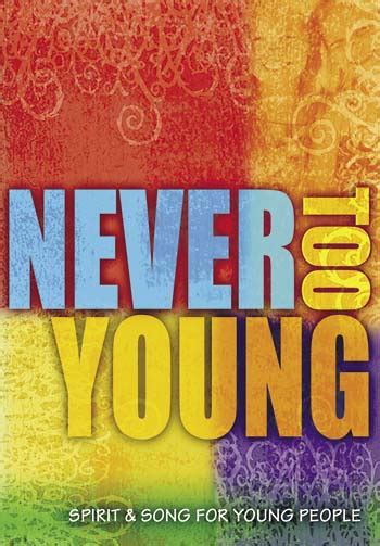 Never Too Young: Spirit & Song For Young People - Instrumental Edition